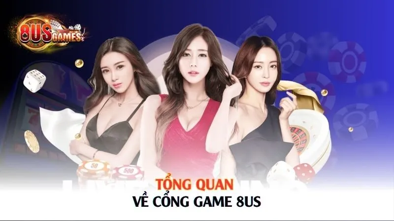 Tổng quan về cổng game 8US